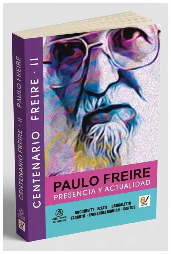 Paulo Freire. Presencia y actualidad - Centenario Freire II